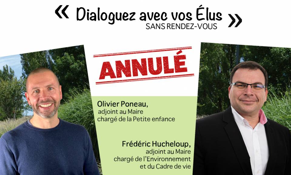 Dialoguez avec vos élus ! ANNULATION