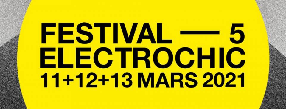 Festival ElectroChic  :  5e édition 100% connectée !